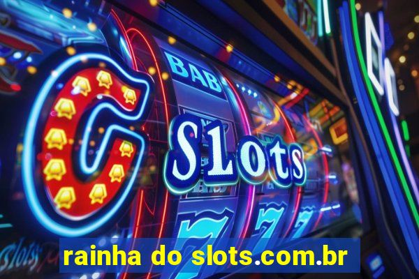 rainha do slots.com.br